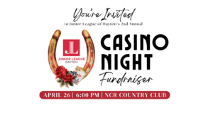 You're Invited to Junior League of Dayton's 2nd Annual Casino Night Fundraiser - April 26, 6:00 PM, at NCR Country Club