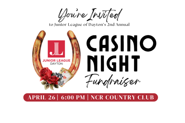 You're Invited to Junior League of Dayton's 2nd Annual Casino Night Fundraiser - April 26, 6:00 PM, at NCR Country Club